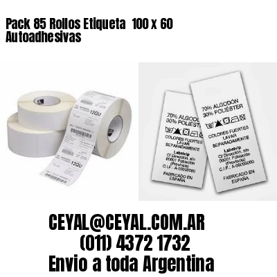 Pack 85 Rollos Etiqueta  100 x 60 Autoadhesivas
