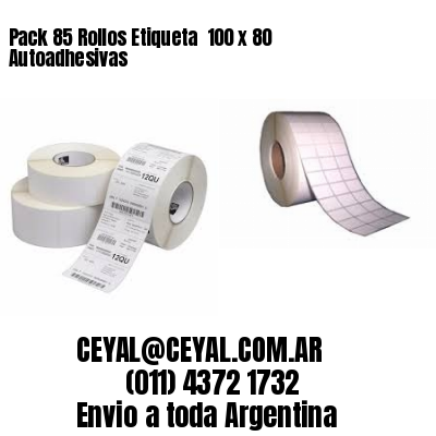 Pack 85 Rollos Etiqueta  100 x 80 Autoadhesivas