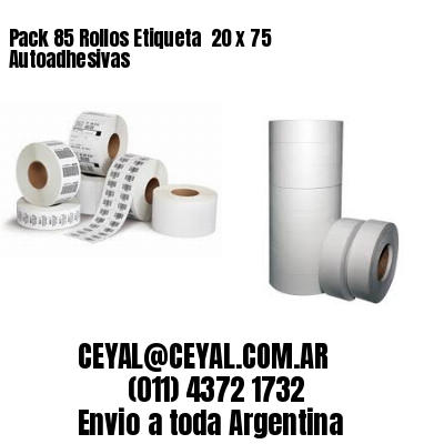 Pack 85 Rollos Etiqueta  20 x 75 Autoadhesivas