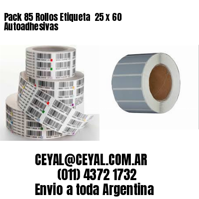 Pack 85 Rollos Etiqueta  25 x 60 Autoadhesivas