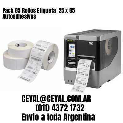 Pack 85 Rollos Etiqueta  25 x 85 Autoadhesivas