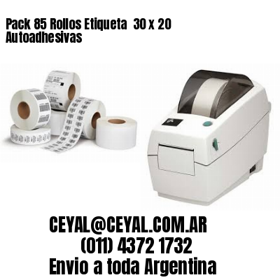 Pack 85 Rollos Etiqueta  30 x 20 Autoadhesivas