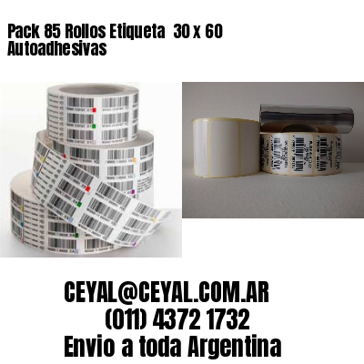 Pack 85 Rollos Etiqueta  30 x 60 Autoadhesivas