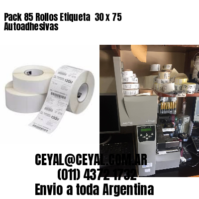 Pack 85 Rollos Etiqueta  30 x 75 Autoadhesivas