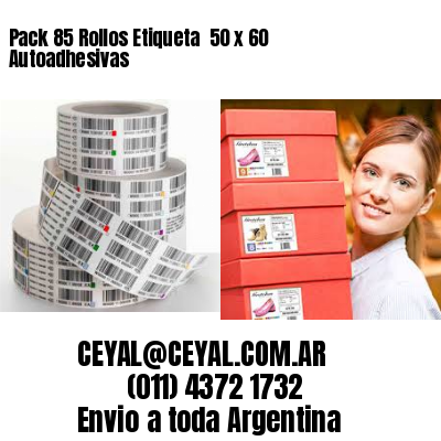 Pack 85 Rollos Etiqueta  50 x 60 Autoadhesivas