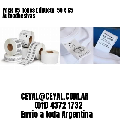 Pack 85 Rollos Etiqueta  50 x 65 Autoadhesivas