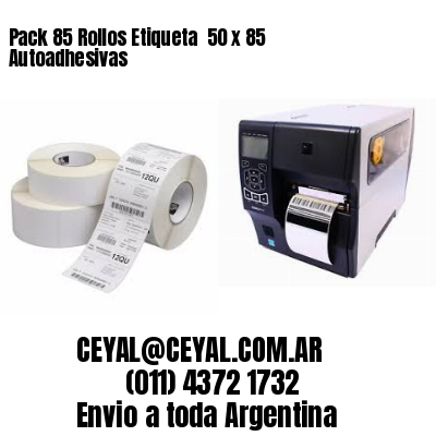 Pack 85 Rollos Etiqueta  50 x 85 Autoadhesivas