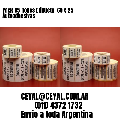 Pack 85 Rollos Etiqueta  60 x 25 Autoadhesivas