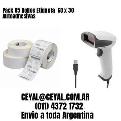Pack 85 Rollos Etiqueta  60 x 30 Autoadhesivas