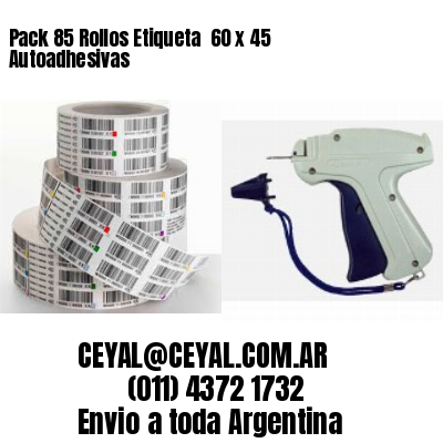 Pack 85 Rollos Etiqueta  60 x 45 Autoadhesivas
