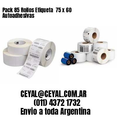 Pack 85 Rollos Etiqueta  75 x 60 Autoadhesivas