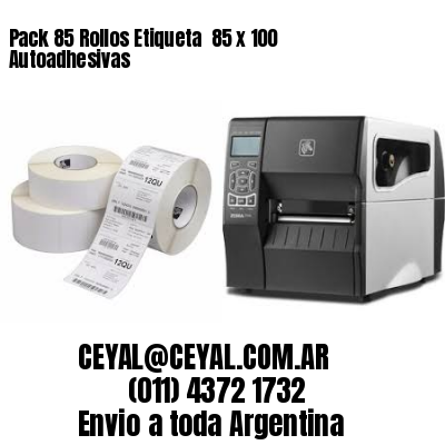 Pack 85 Rollos Etiqueta  85 x 100 Autoadhesivas