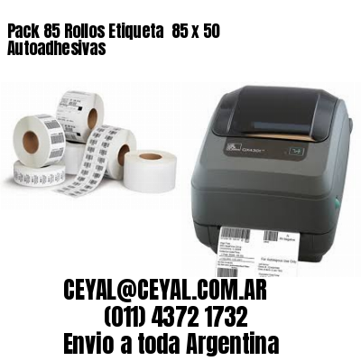 Pack 85 Rollos Etiqueta  85 x 50 Autoadhesivas