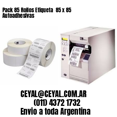 Pack 85 Rollos Etiqueta  85 x 85 Autoadhesivas