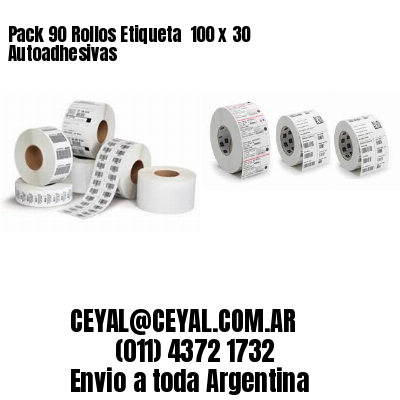Pack 90 Rollos Etiqueta  100 x 30 Autoadhesivas