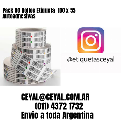 Pack 90 Rollos Etiqueta  100 x 55 Autoadhesivas