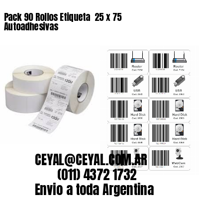 Pack 90 Rollos Etiqueta  25 x 75 Autoadhesivas