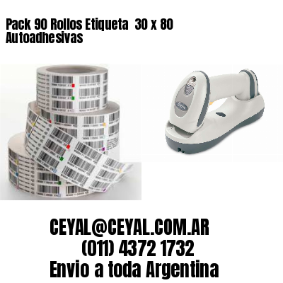 Pack 90 Rollos Etiqueta  30 x 80 Autoadhesivas