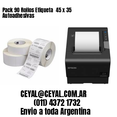 Pack 90 Rollos Etiqueta  45 x 35 Autoadhesivas