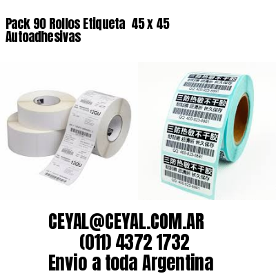 Pack 90 Rollos Etiqueta  45 x 45 Autoadhesivas