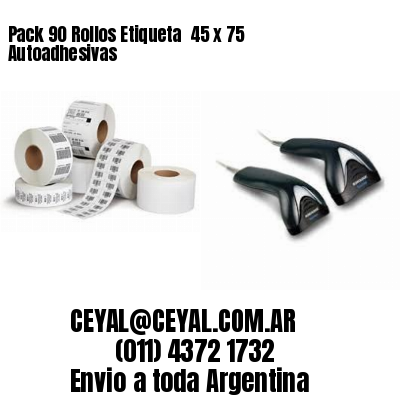 Pack 90 Rollos Etiqueta  45 x 75 Autoadhesivas