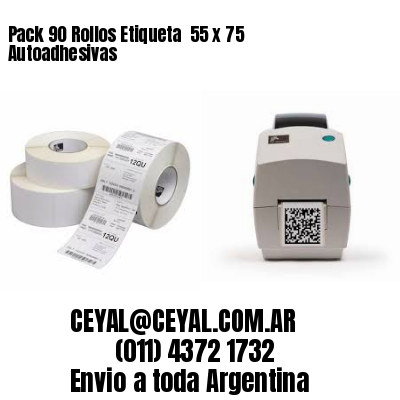 Pack 90 Rollos Etiqueta  55 x 75 Autoadhesivas