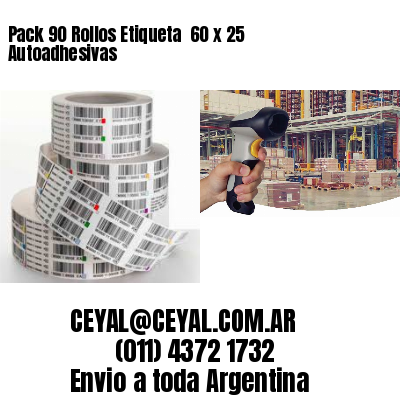 Pack 90 Rollos Etiqueta  60 x 25 Autoadhesivas