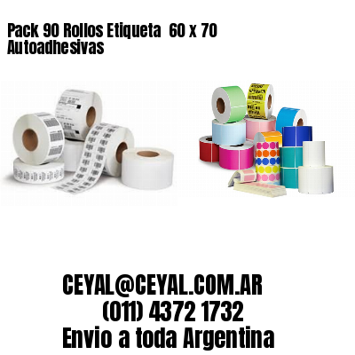 Pack 90 Rollos Etiqueta  60 x 70 Autoadhesivas