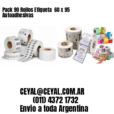 Pack 90 Rollos Etiqueta  60 x 95 Autoadhesivas