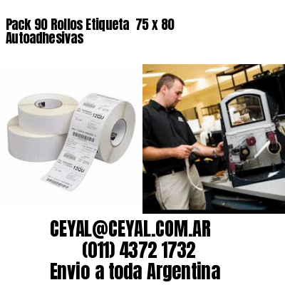 Pack 90 Rollos Etiqueta  75 x 80 Autoadhesivas