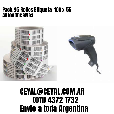 Pack 95 Rollos Etiqueta  100 x 55 Autoadhesivas