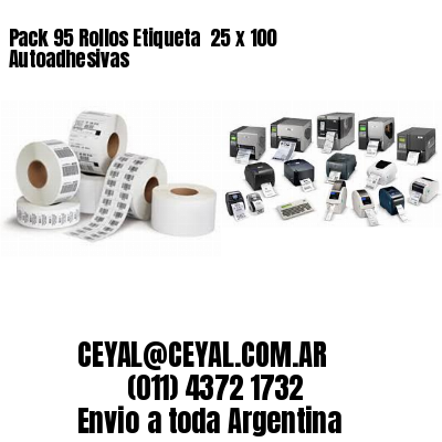 Pack 95 Rollos Etiqueta  25 x 100 Autoadhesivas