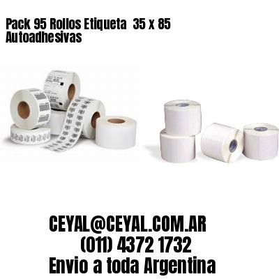 Pack 95 Rollos Etiqueta  35 x 85 Autoadhesivas