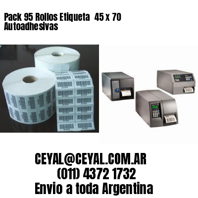 Pack 95 Rollos Etiqueta  45 x 70 Autoadhesivas
