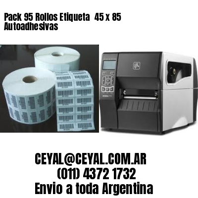 Pack 95 Rollos Etiqueta  45 x 85 Autoadhesivas