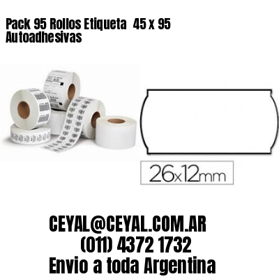 Pack 95 Rollos Etiqueta  45 x 95 Autoadhesivas