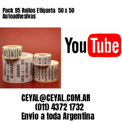 Pack 95 Rollos Etiqueta  50 x 50 Autoadhesivas