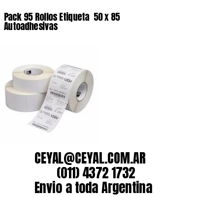 Pack 95 Rollos Etiqueta  50 x 85 Autoadhesivas