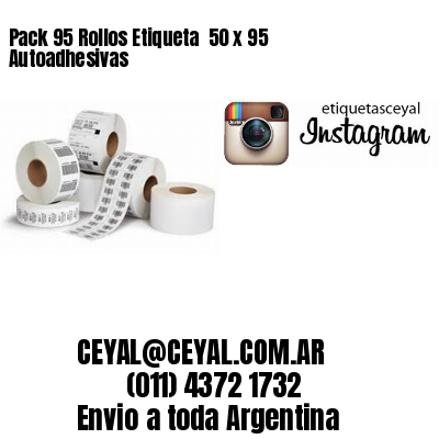 Pack 95 Rollos Etiqueta  50 x 95 Autoadhesivas