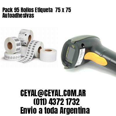 Pack 95 Rollos Etiqueta  75 x 75 Autoadhesivas