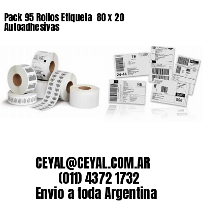 Pack 95 Rollos Etiqueta  80 x 20 Autoadhesivas