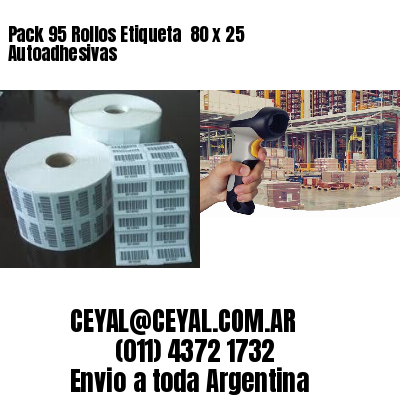 Pack 95 Rollos Etiqueta  80 x 25 Autoadhesivas