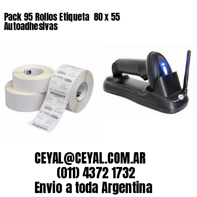 Pack 95 Rollos Etiqueta  80 x 55 Autoadhesivas