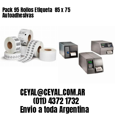 Pack 95 Rollos Etiqueta  85 x 75 Autoadhesivas