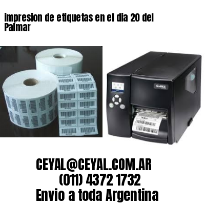 impresion de etiquetas en el dia 20 del Palmar