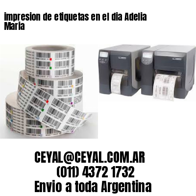 impresion de etiquetas en el dia Adelia Maria