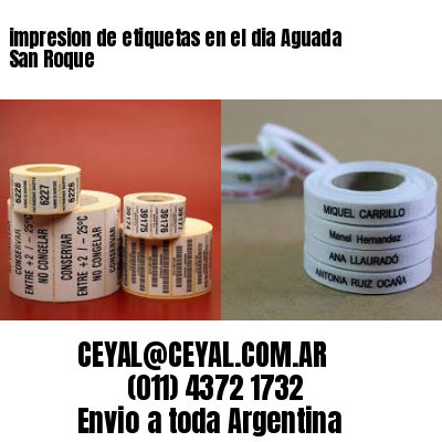 impresion de etiquetas en el dia Aguada San Roque