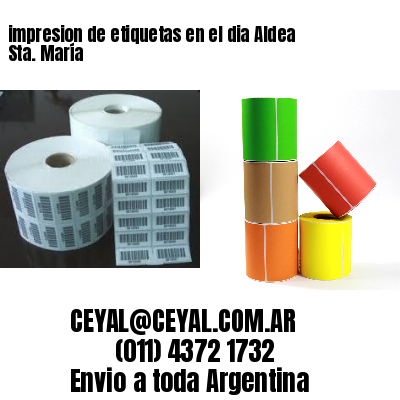 impresion de etiquetas en el dia Aldea Sta. María
