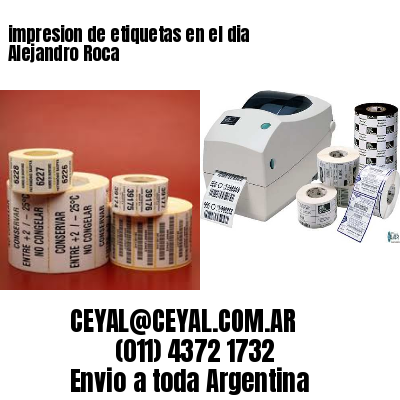 impresion de etiquetas en el dia Alejandro Roca