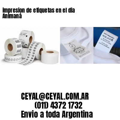 impresion de etiquetas en el dia Animaná